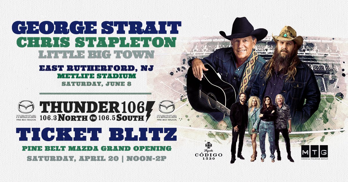 George Strait, Chris Stapleton and Little Big Town Ticket Blitz at Pine Belt Mazda on April 20th