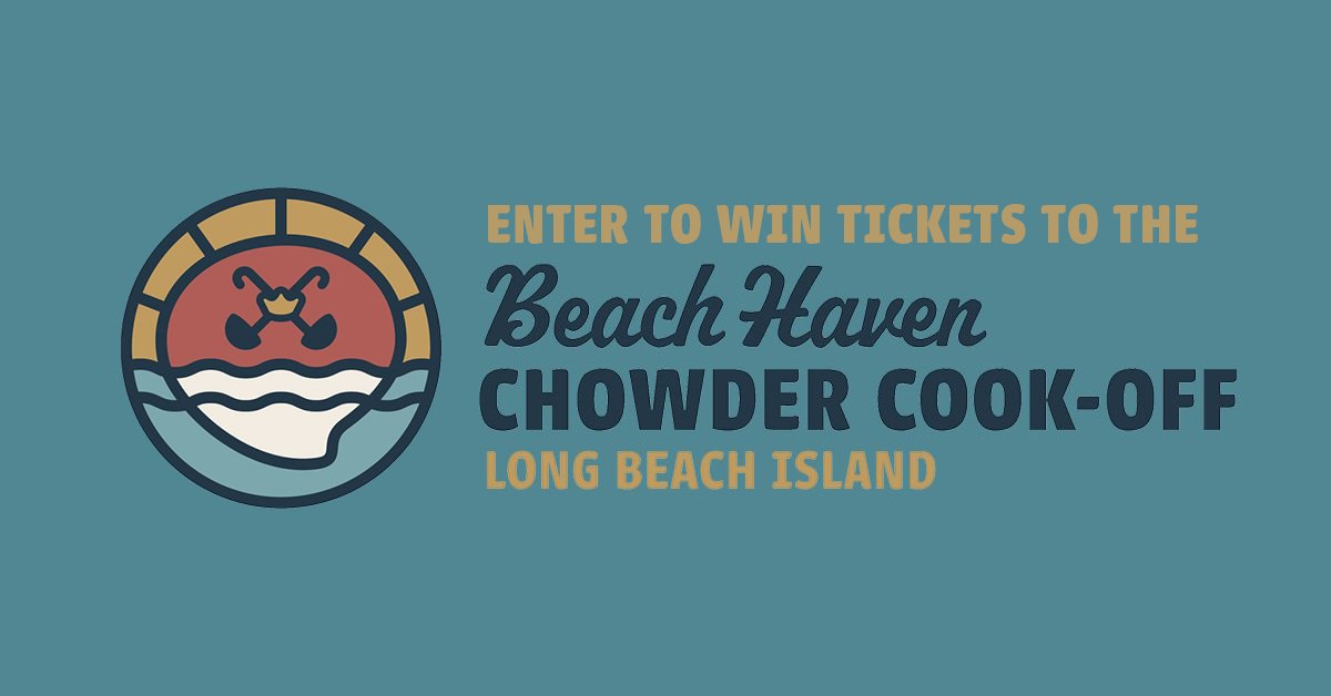 Enter to WIN tickets to the Beach Haven Chowder Cook Off