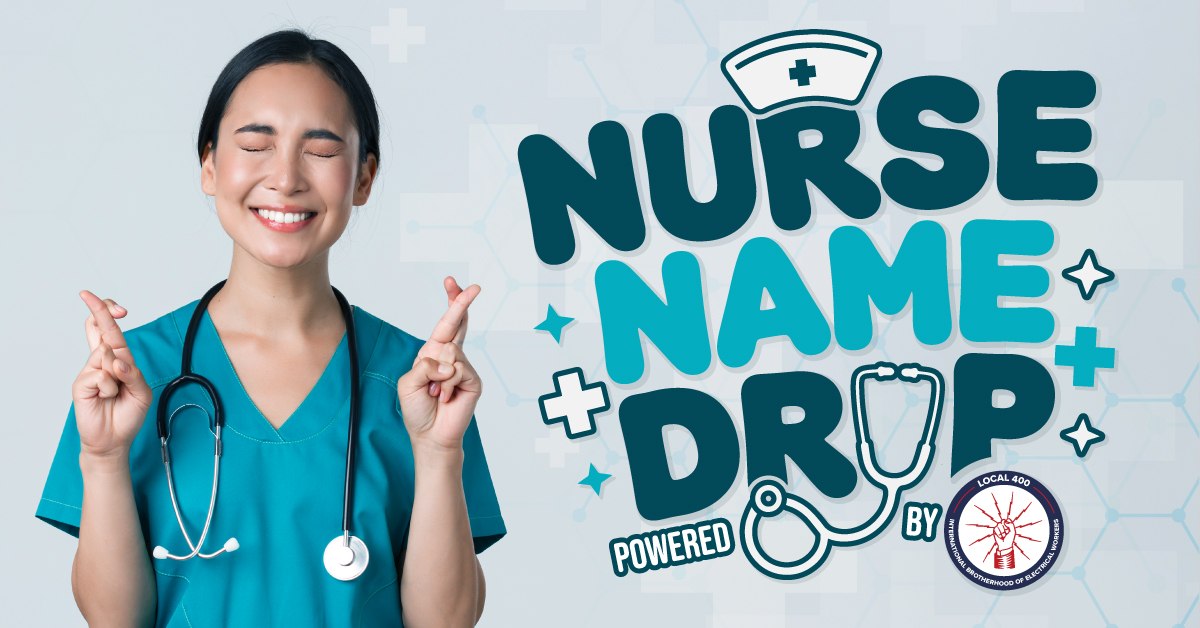 Nurse Name Drop presented by IBEW Local 400